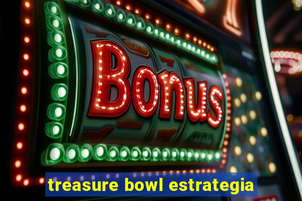 treasure bowl estrategia